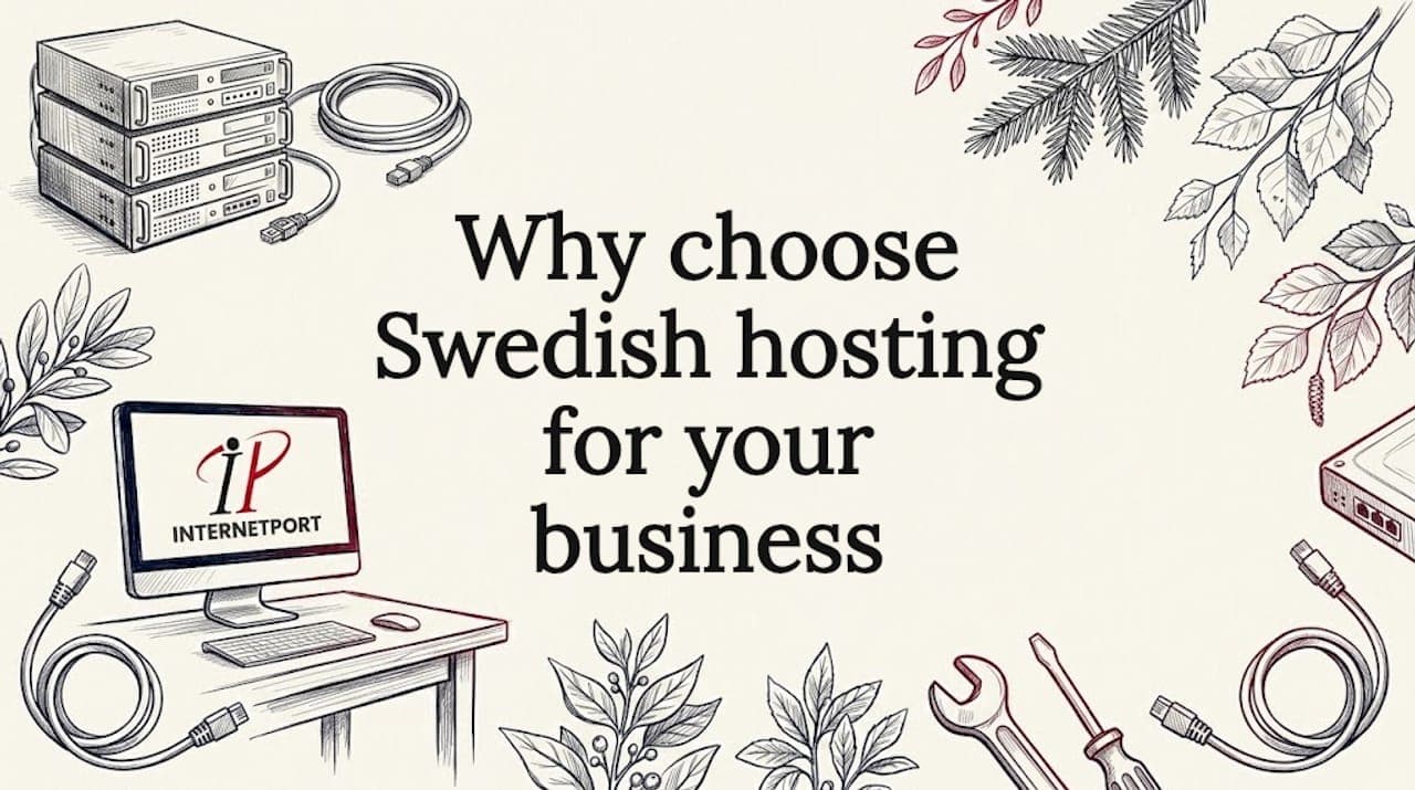 Why choose Swedish hosting for your business